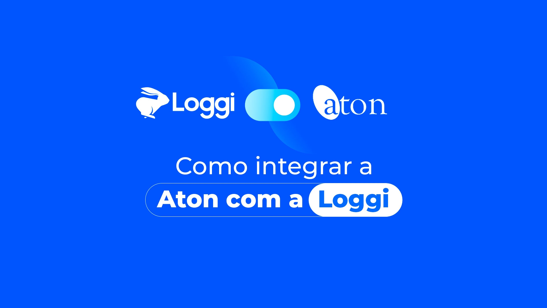 Aton integração com a Loggi