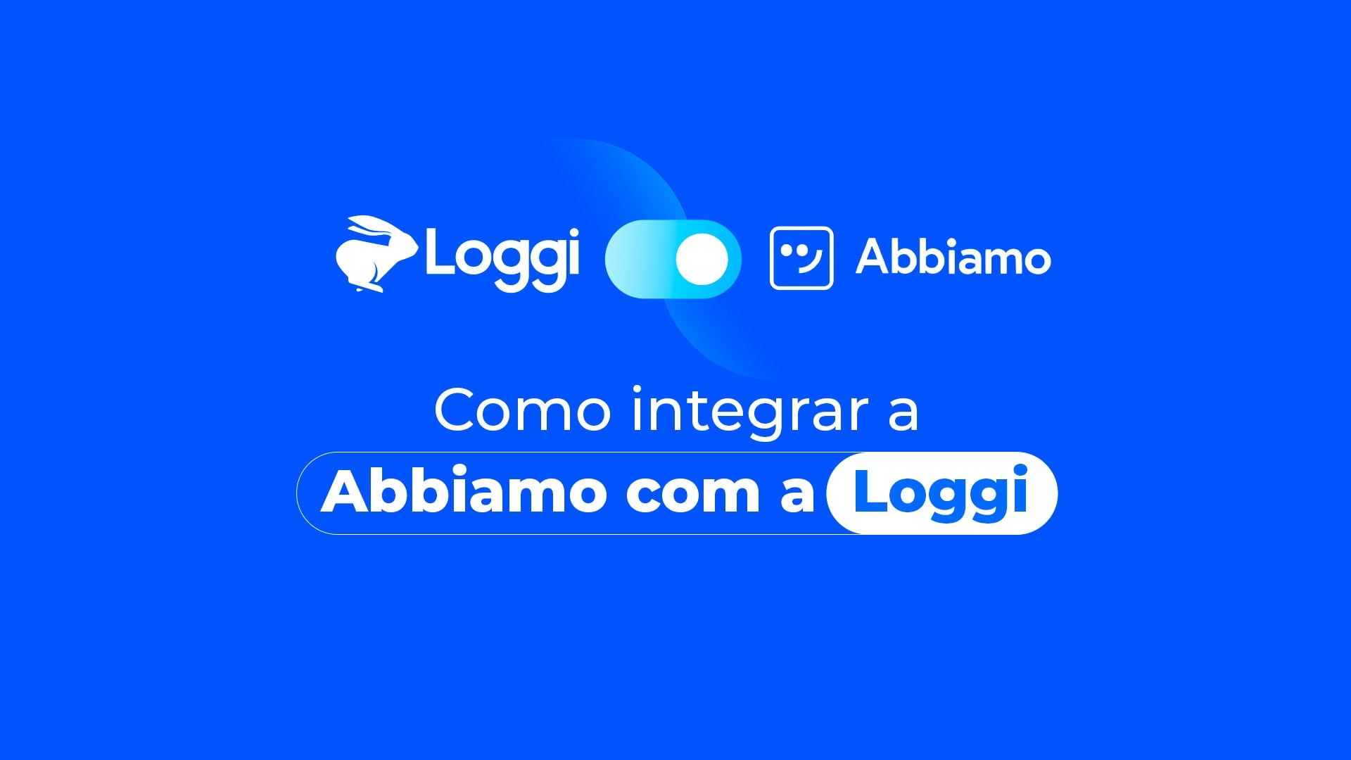 Abbiamo integração com a Loggi